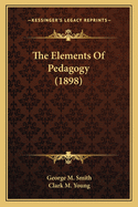 The Elements of Pedagogy (1898)