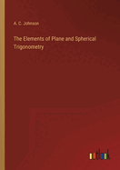 The Elements of Plane and Spherical Trigonometry