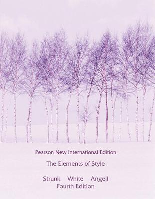 The Elements of Style: Pearson New International Edition - Strunk, William, and White, E.