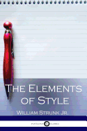 The Elements of Style: The Original Edition, Unabridged