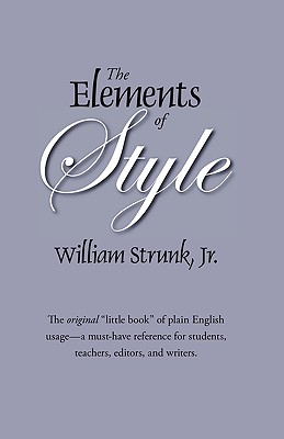 The Elements of Style: The Original Edition - Strunk, William, Jr.