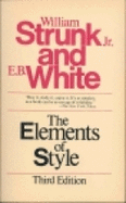 The Elements of Style - Strunk, William I., and White, E. B. (Revised by)