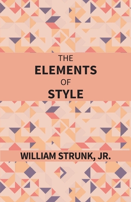 The Elements Of Style - Strunk, William