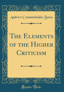 The Elements of the Higher Criticism (Classic Reprint)