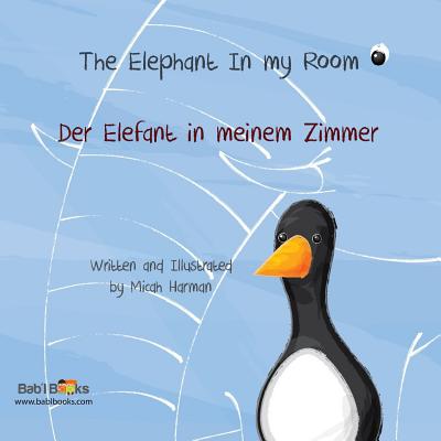 The Elephant in My Room: German & English Dual Text - Harman, Micah, and Books, Babl