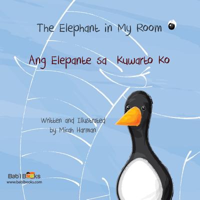 The Elephant in My Room: Tagalog & English Dual Text - Harman, Micah, and Books, Babl