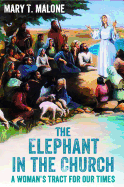 The Elephant in the Church: A Woman's Tract for Our Times