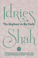 The Elephant in the Dark: Christianity, Islam and the Sufis (Pocket Edition)