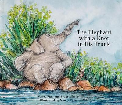 The Elephant with a Knot in His Trunk - Sheer, Stuart
