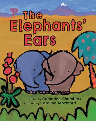The Elephants' Ears - Chambers, Catherine