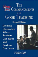 The Eleven Commandments of Good Teaching: Creating Classrooms Where Teachers Can Teach and Students Can Learn