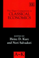 The Elgar Companion to Classical Economics - Kurz, Heinz D (Editor), and Salvadori, Neri (Editor)