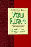 The Eliade Guide to World Religions