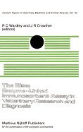 The Elisa: Enzyme-Linked Immunosorbent Assay in Veterinary Research and Diagnosis