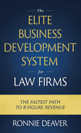 The Elite Business Development System for Law Firms