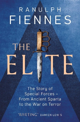 The Elite: The Story of Special Forces - From Ancient Sparta to the War on Terror - Fiennes, Ranulph