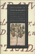 The Elixirs of Nostradamus: Nostradamus' Original Recipes for Elixirs, Scented Water, Beauty Potions, and Sweetmeats