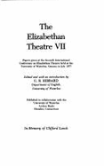 The Elizabethan Theatre VII: Papers Given at the Seventh International Conference on Elizabethan Theatre Held at the University of Waterloo, Ontario, in July 1977 - Hibbard, G R