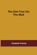 The Elm-tree on the Mall