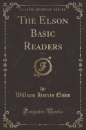 The Elson Basic Readers, Vol. 1 (Classic Reprint)