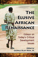 The Elusive African Renaissance: Essays on Today's Critical Development Issues