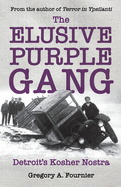 The Elusive Purple Gang: Detroit's Kosher Nostra