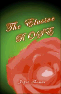 The Elusive Rose
