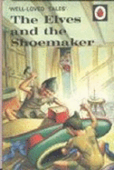 The Elves and the Shoemaker - Grimm, Jacob, and Grimm, Wilhelm, and Southgate, Vera (Volume editor)