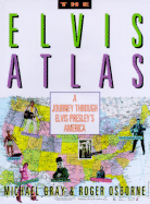 The Elvis Atlas: A Journey Through Elvis Presley's America
