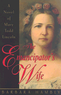 The Emancipator's Wife - Hambly, Barbara