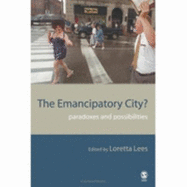 The Emancipatory City?: Paradoxes and Possibilities