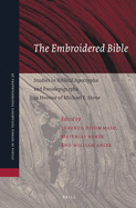 The Embroidered Bible: Studies in Biblical Apocrypha and Pseudepigrapha in Honour of Michael E. Stone