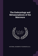 The Embryology and Metamorphosis of the Macroura