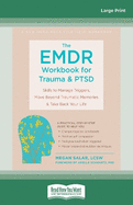 The EMDR Workbook for Trauma and PTSD: Skills to Manage Triggers, Move Beyond Traumatic Memories, and Take Back Your Life