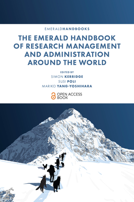 The Emerald Handbook of Research Management and Administration Around the World - Kerridge, Simon (Editor), and Poli, Susi (Editor), and Yang-Yoshihara, Mariko (Editor)