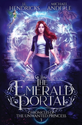 The Emerald Portal: A YA Halfling Fae UF/Adventure Series - Anderle, Michael, and Hendricks, J L