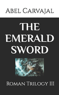 The Emerald Sword: Roman Trilogy III