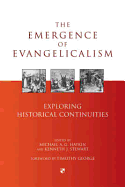 The Emergence of Evangelicalism: Exploring Historical Continuities