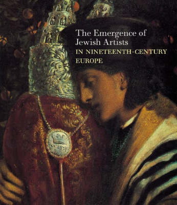 The Emergence of Jewish Artists in Nineteenth-Century Europe - Goodman, Susan Tumarkin (Editor), and Cohen, Richard I, and Hyman, Paula E