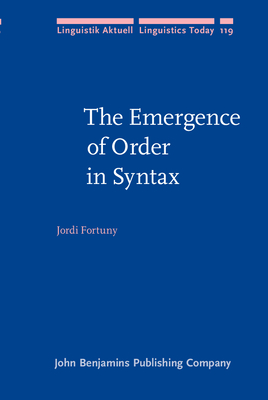 The Emergence of Order in Syntax - Fortuny, Jordi