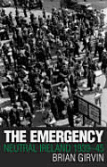 The Emergency: Neutral Ireland 1939-45