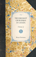 THE EMIGRANT CHURCHMAN IN CANADA (Volume 2)