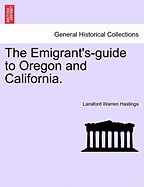 The Emigrants' Guide to Oregon and California