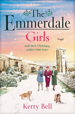 The Emmerdale Girls: The perfect Christmas read (Emmerdale, Book 5) - Bell, Kerry