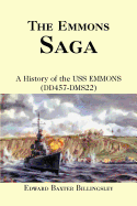 The Emmons Saga: A History of the USS Emmons (Dd457-Dms22)