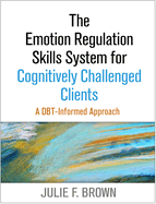 The Emotion Regulation Skills System for Cognitively Challenged Clients: A Dbt-Informed Approach