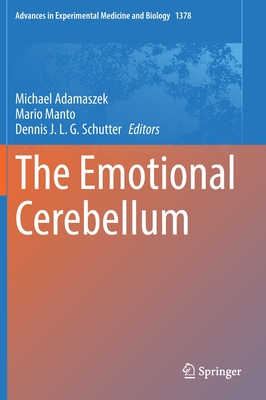 The Emotional Cerebellum - Adamaszek, Michael (Editor), and Manto, Mario (Editor), and Schutter, Dennis J. L. G. (Editor)