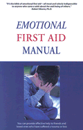 The Emotional First Aid Manual - Buell, Janet, and Gerbode, Frank A (Foreword by), and Moore, Robert H, PH.D. (Introduction by)