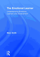 The Emotional Learner: Understanding Emotions, Learners and Achievement