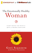 The Emotionally Healthy Woman: Eight Things You Have to Quit to Change Your Life